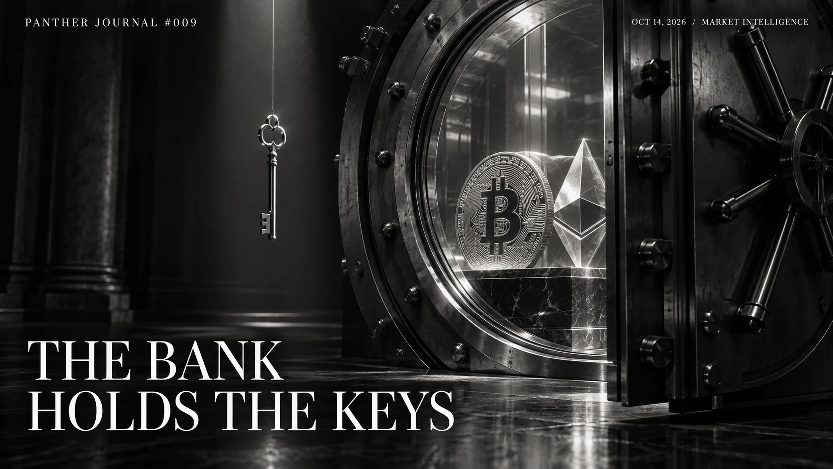 PANTHER JOURNAL #009 conceptual monochrome illustration: Bitcoin and Ether behind a bank vault door, with a key outside; headline reads THE BANK HOLDS THE KEYS.