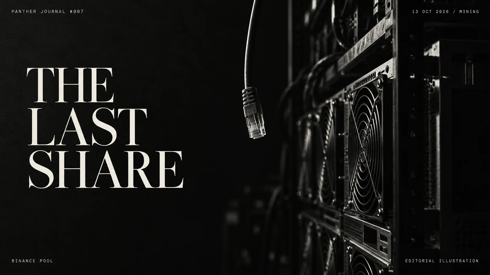 PANTHER JOURNAL #007: conceptual monochrome mining servers and a disconnected network cable, titled THE LAST SHARE.