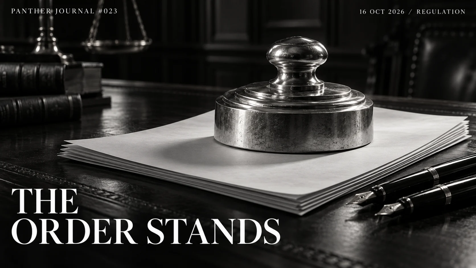Panther Journal #023 conceptual monochrome illustration: a heavy silver paperweight holds a court document in place beside two pens. The order stands.
