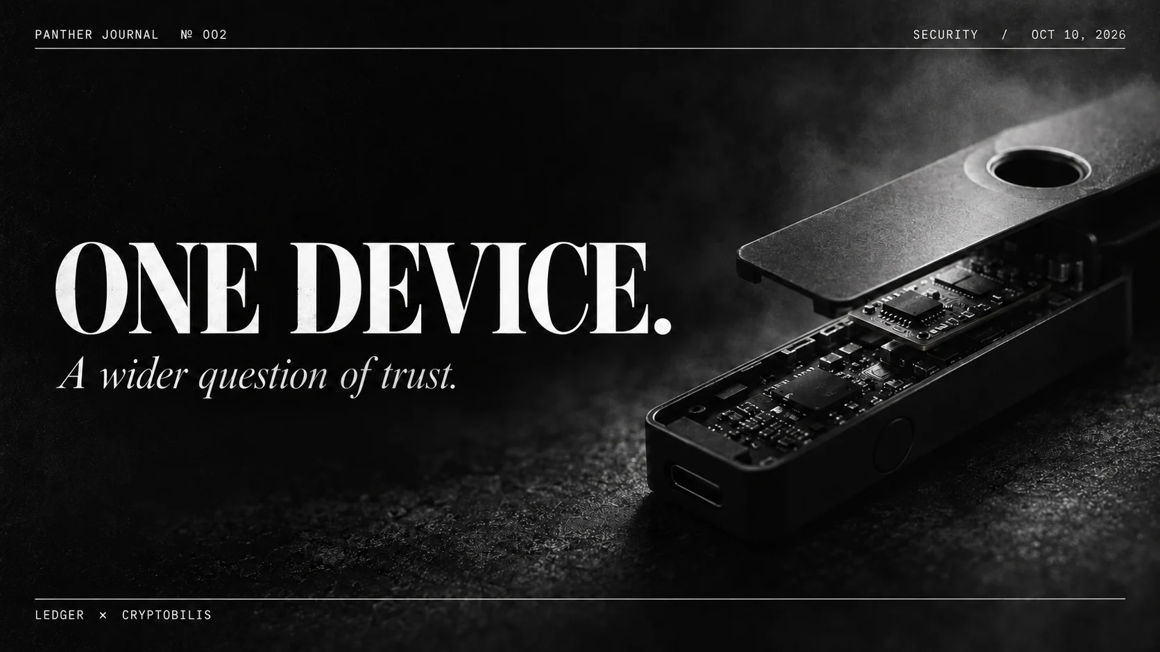 Panther Journal №002 cover, dated October 10, 2026: conceptual monochrome opened hardware wallet titled “One Device”; a single unauthorized implant is confirmed, with broader scope unresolved.